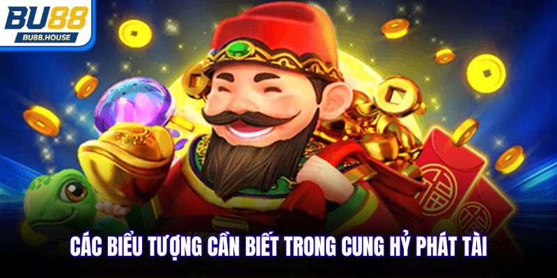 Các biểu tượng cần biết trong Cung Hỷ Phát Tài