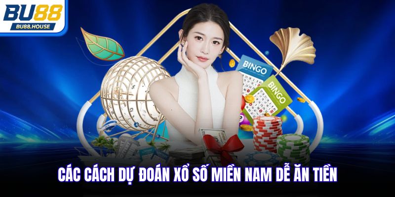 Các cách dự đoán xổ số miền Nam dễ ăn tiền