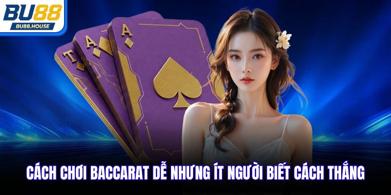 Cách chơi Baccarat