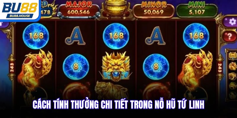 Cách tính thưởng chi tiết trong nỗ hũ tứ linh