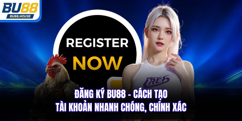 Đăng ký Bu88