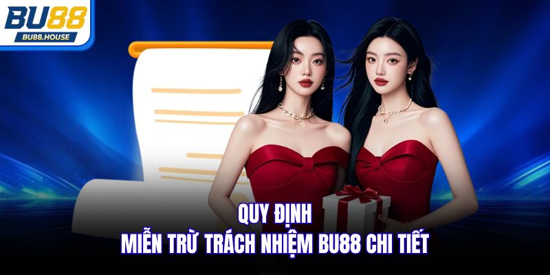 Quy định miễn trừ trách nhiệm BU88 chi tiết