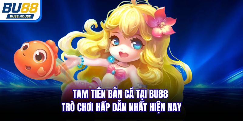 tam tiên bắn cá