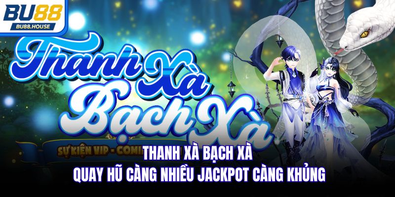 Thanh Xà Bạch Xà