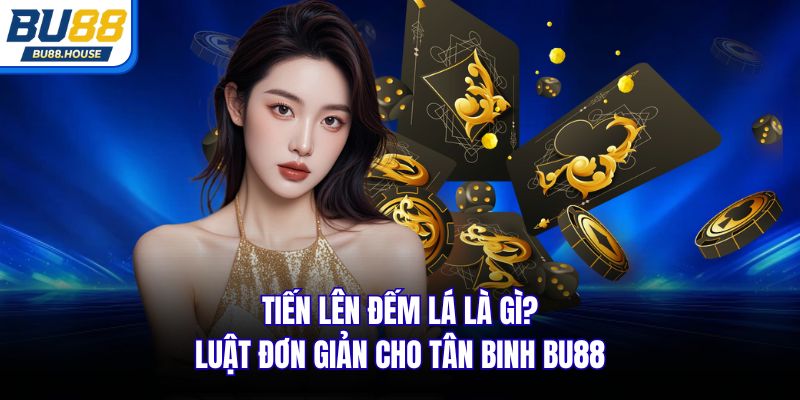 Tiến lên đếm lá