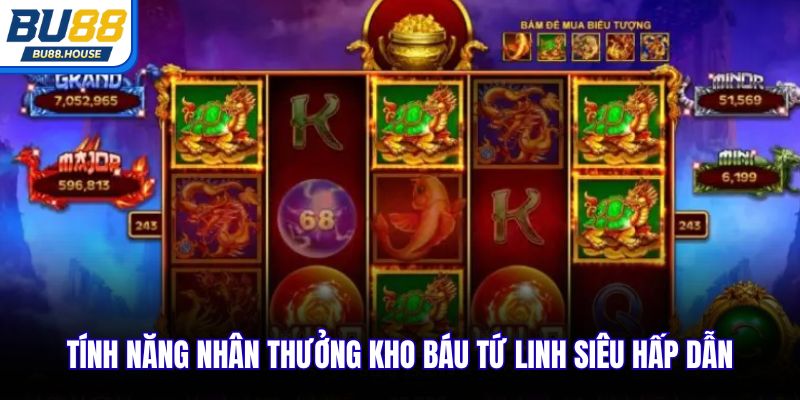 Tính năng nhân thưởng Kho Báu Tứ Linh siêu hấp dẫn